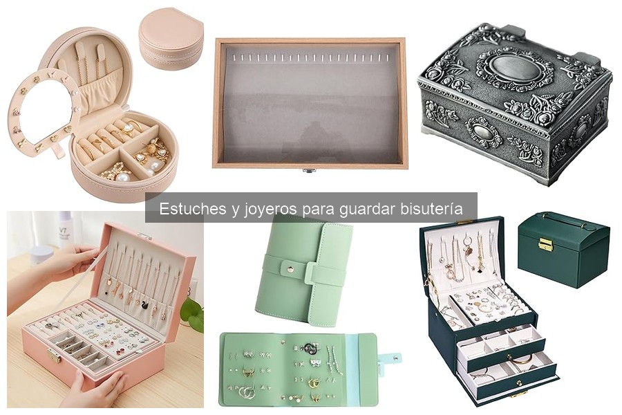 Descubre los Mejores Estuches y Joyeros para Bisutería