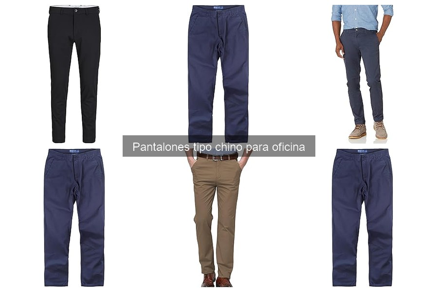 Estilos de pantalones chinos para oficina: tendencias 2023