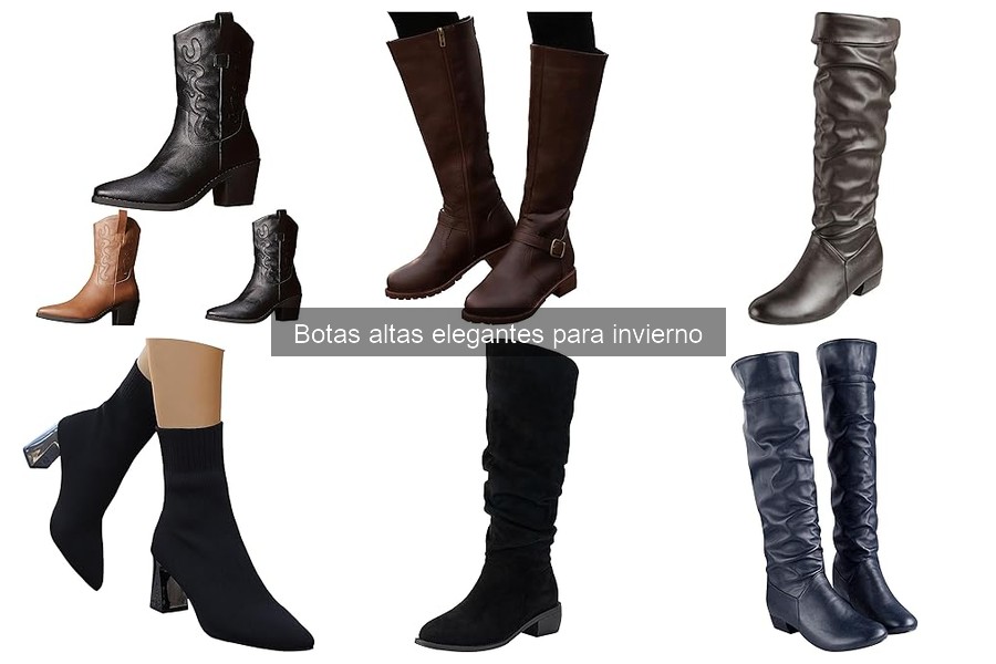 Guía de botas altas elegantes para invierno: estilo y comodidad