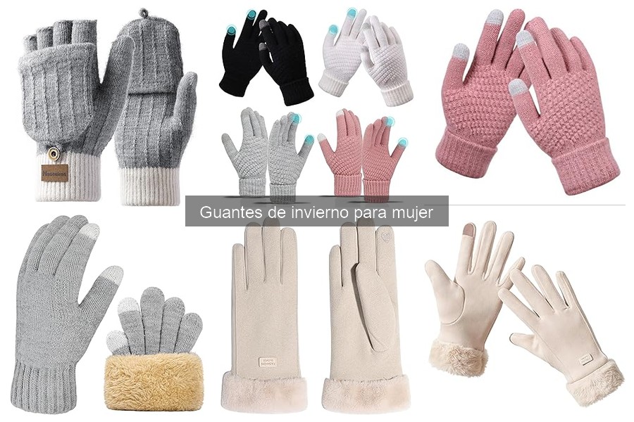 Guía para elegir los mejores guantes de invierno para mujer