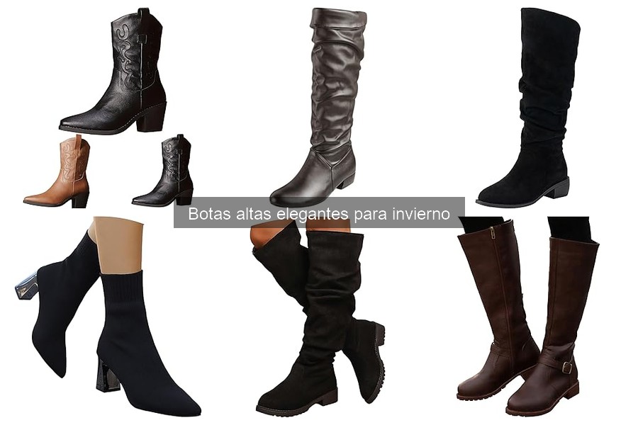 Mantenimiento y Cuidado de Botas Altas Elegantes para Invierno