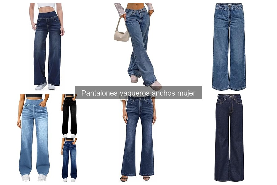 Pantalones Vaqueros Anchos para Mujer: Características y Estilo