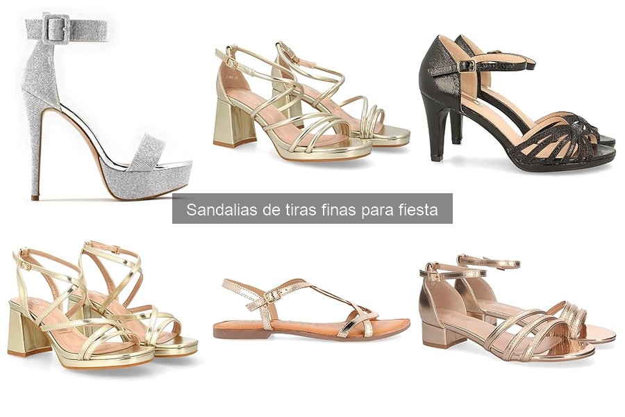 Sandalias de Tiras Finas para Fiesta: Guía según Tipo de Pie