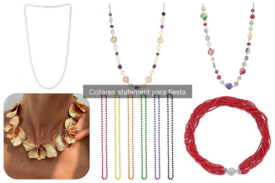 Tipos de Collares Statement para Fiesta: Estilos y Diseños