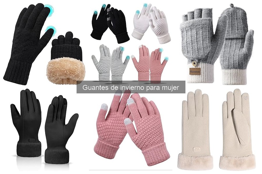 Tipos de guantes de invierno para mujer: clasificaciones y estilos