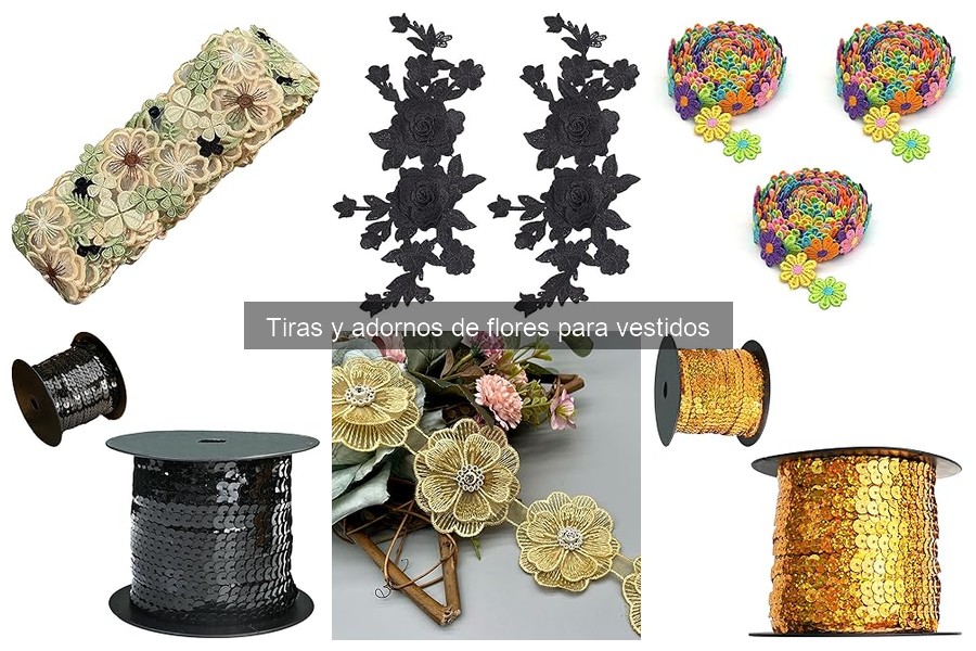 Tiras y Adornos de Flores para Vestidos: Todo lo que Debes Saber