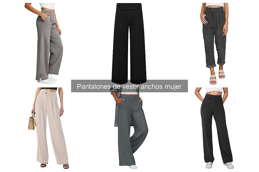 Ventajas y desventajas de los pantalones de vestir anchos mujer